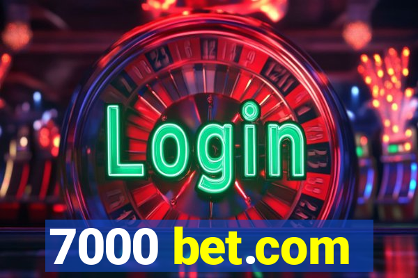 7000 bet.com